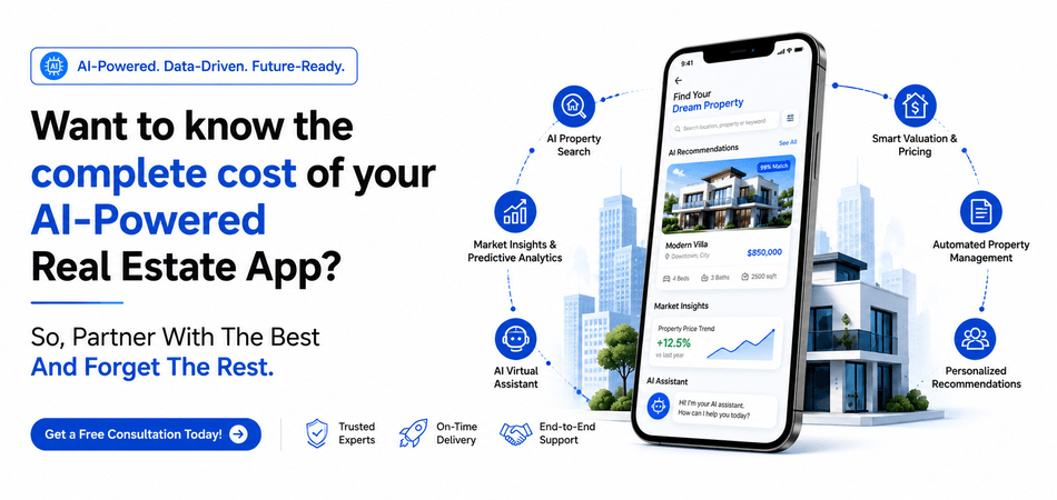 Want to know the complete cost of your AI-Powered Real Estate App? So, Partner With The Best And Forget The Rest. 